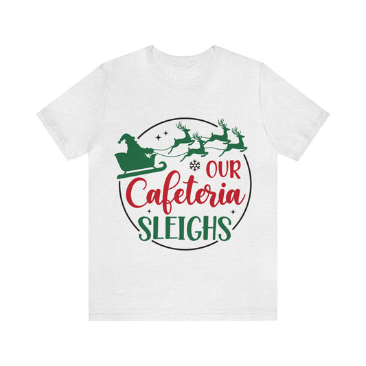 Cafeteria Worker Christmas T-Shirt, This Cafeteria Sleighs Shirt, Christmas Lunch Lady T-Shirt