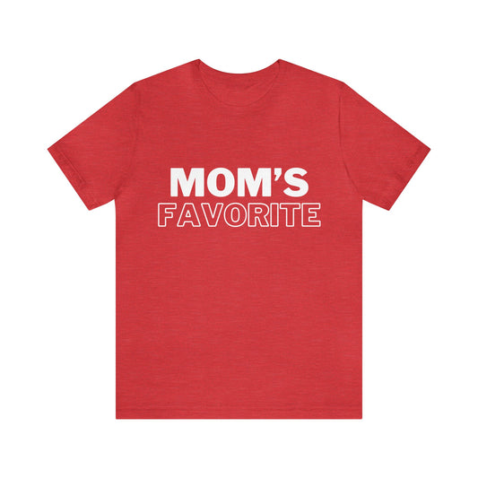 Mom's Favorite T-Shirt, Mom's Fav, Mom's Favorite T-Shirt