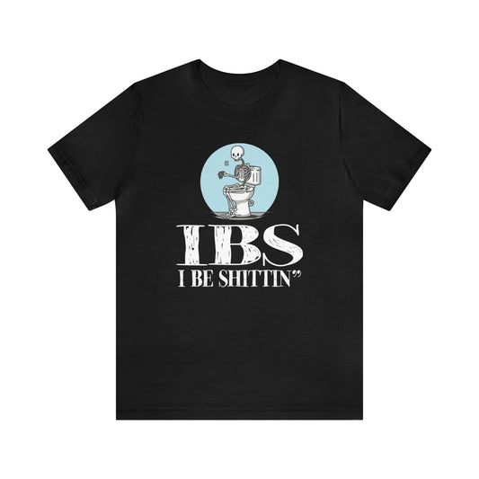 Funny IBS T-Shirt